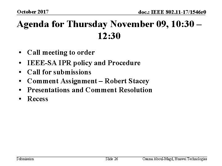 October 2017 doc. : IEEE 802. 11 -17/1546 r 0 Agenda for Thursday November