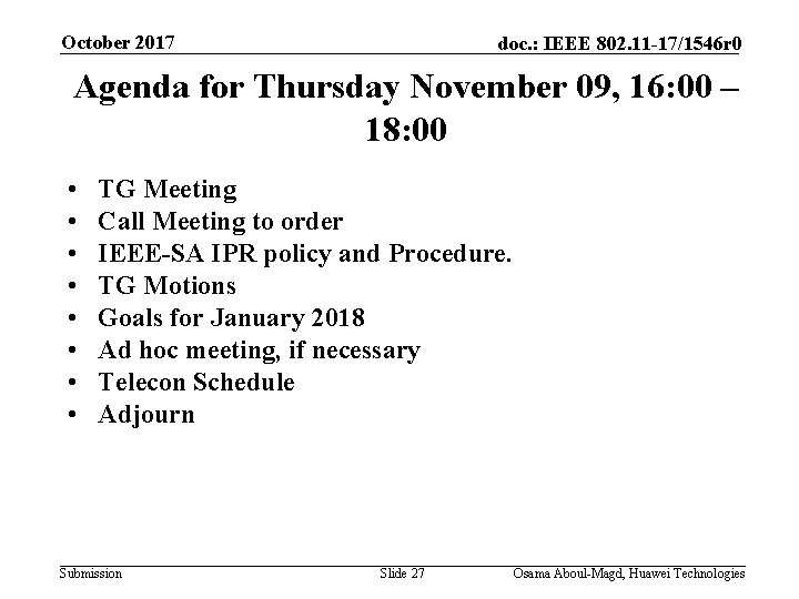 October 2017 doc. : IEEE 802. 11 -17/1546 r 0 Agenda for Thursday November