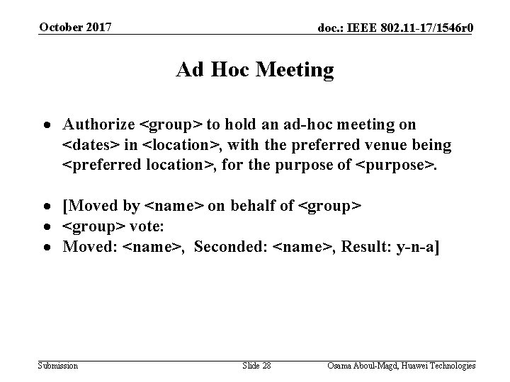 October 2017 doc. : IEEE 802. 11 -17/1546 r 0 Ad Hoc Meeting Authorize