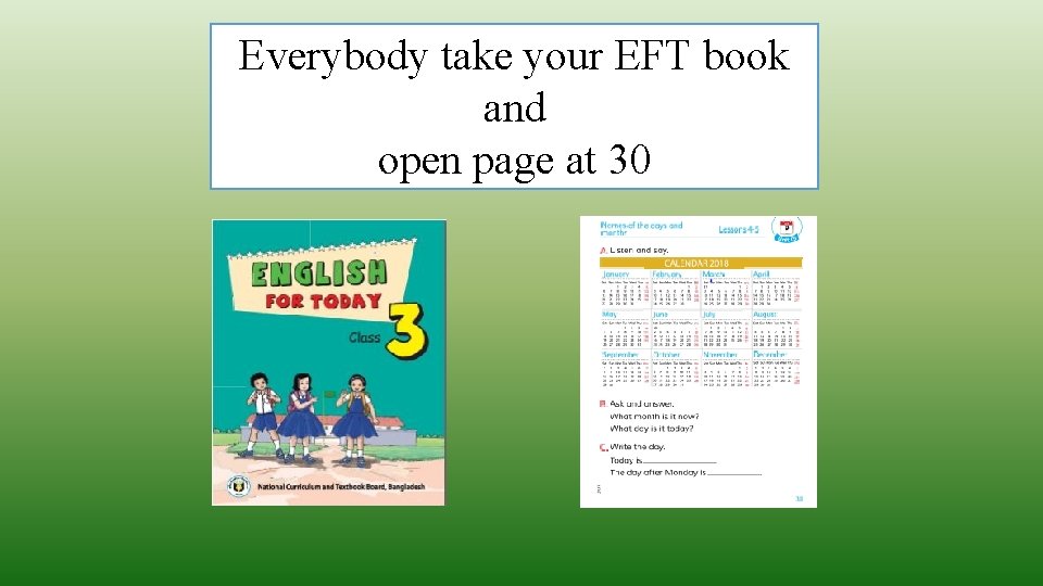 Everybody take your EFT book and open page at 30 