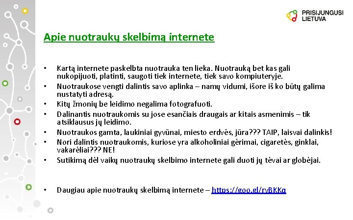 Apie nuotraukų skelbimą internete • Kartą internete paskelbta nuotrauka ten lieka. Nuotrauką bet kas