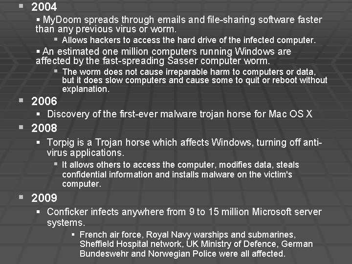 § 2004 § My. Doom spreads through emails and file-sharing software faster than any