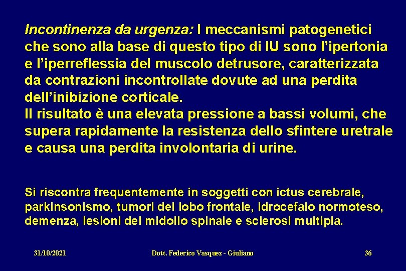 Incontinenza da urgenza: I meccanismi patogenetici che sono alla base di questo tipo di