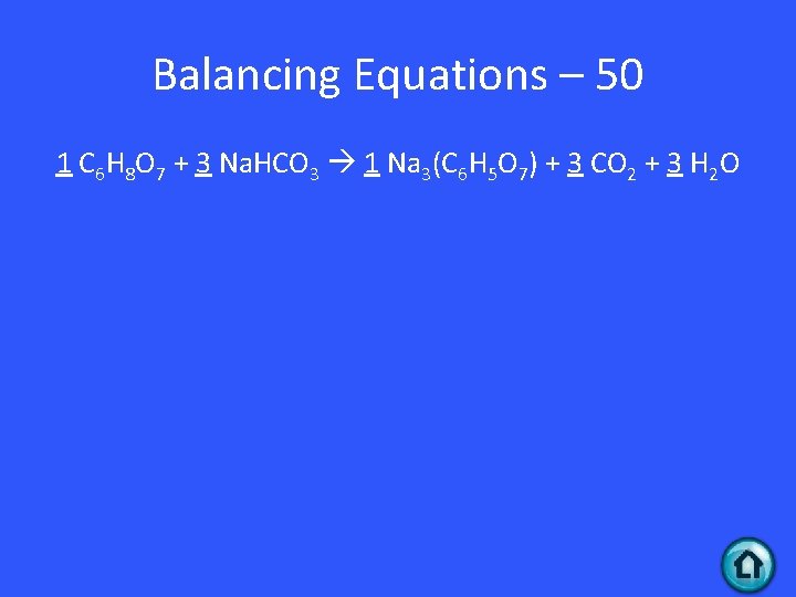 Balancing Equations – 50 1 C 6 H 8 O 7 + 3 Na.