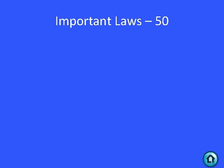 Important Laws – 50 