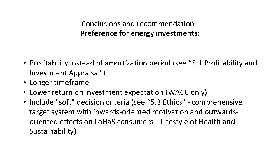 Conclusions and recommendation Preference for energy investments: • Profitability instead of amortization period (see