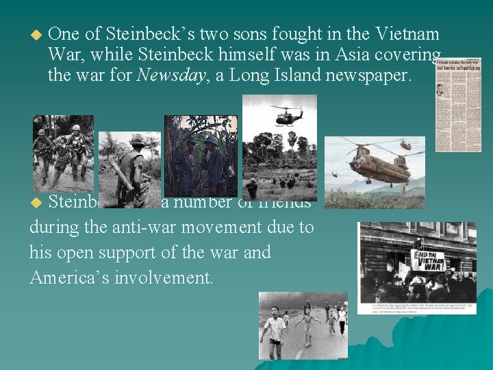 u One of Steinbeck’s two sons fought in the Vietnam War, while Steinbeck himself