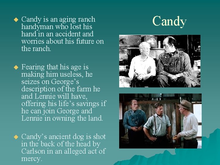 u Candy is an aging ranch handyman who lost his hand in an accident