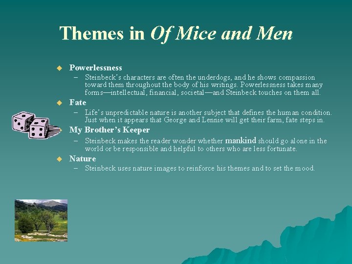 Themes in Of Mice and Men u Powerlessness – Steinbeck’s characters are often the