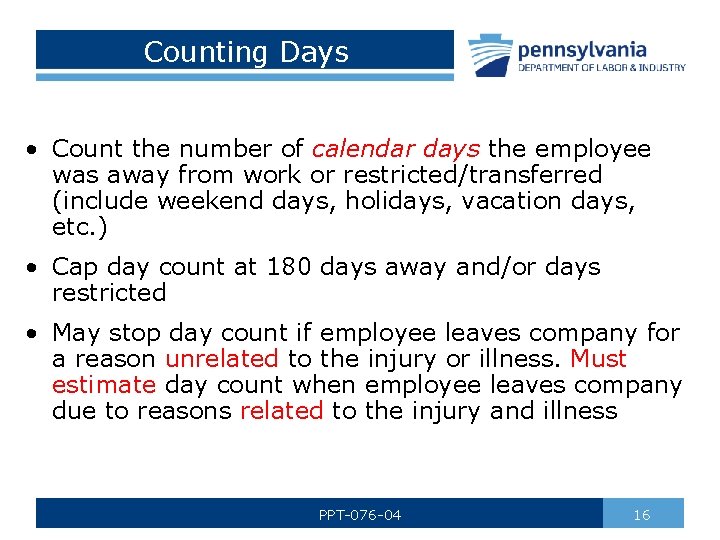 Counting Days • Count the number of calendar days the employee was away from