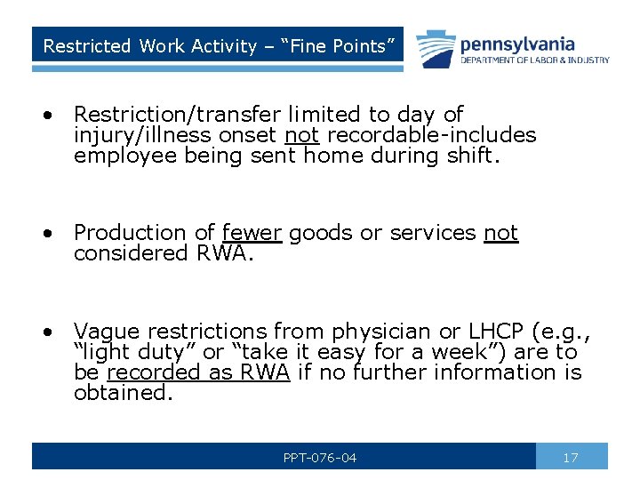 Restricted Work Activity – “Fine Points” • Restriction/transfer limited to day of injury/illness onset