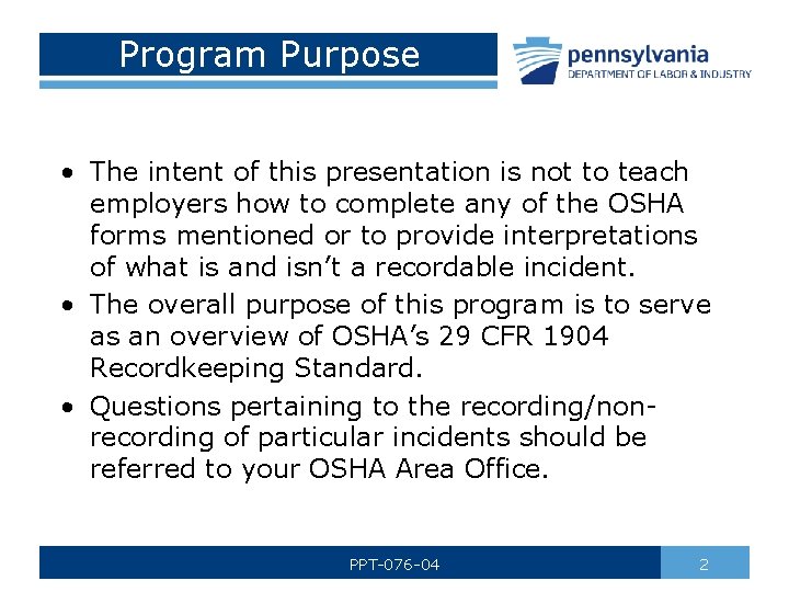 Program Purpose • The intent of this presentation is not to teach employers how