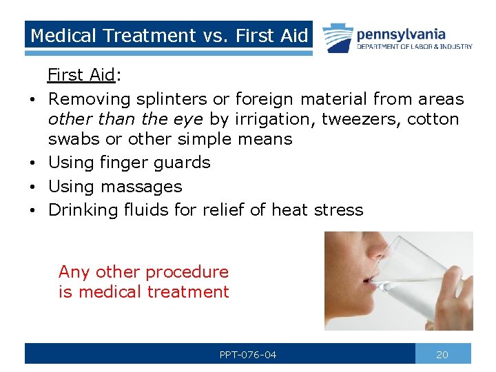 Medical Treatment vs. First Aid • • First Aid: Removing splinters or foreign material
