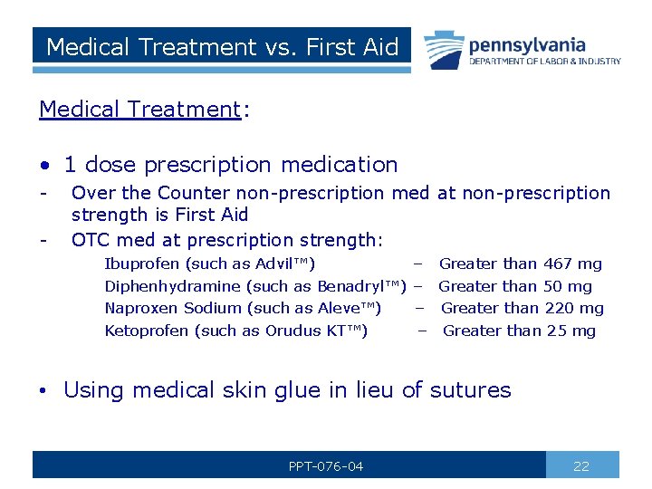Medical Treatment vs. First Aid Medical Treatment: • 1 dose prescription medication - Over