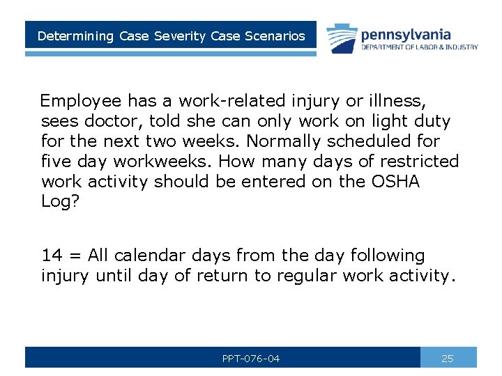 Determining Case Severity Case Scenarios Employee has a work-related injury or illness, sees doctor,