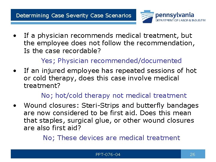 Determining Case Severity Case Scenarios • • • If a physician recommends medical treatment,