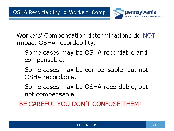 OSHA Recordability & Workers’ Compensation determinations do NOT impact OSHA recordability: Some cases may