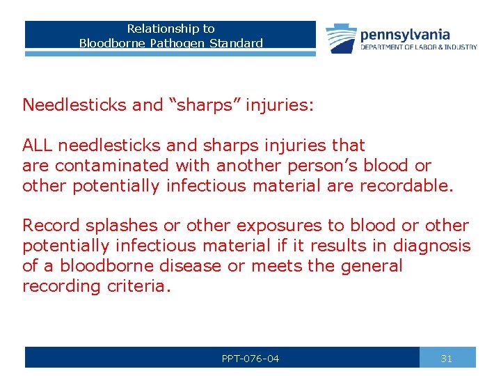 Relationship to Bloodborne Pathogen Standard Needlesticks and “sharps” injuries: ALL needlesticks and sharps injuries