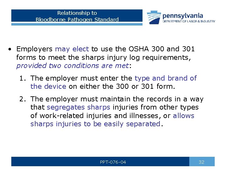 Relationship to Bloodborne Pathogen Standard • Employers may elect to use the OSHA 300