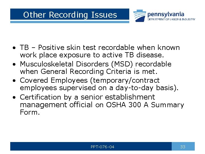 Other Recording Issues • TB – Positive skin test recordable when known work place