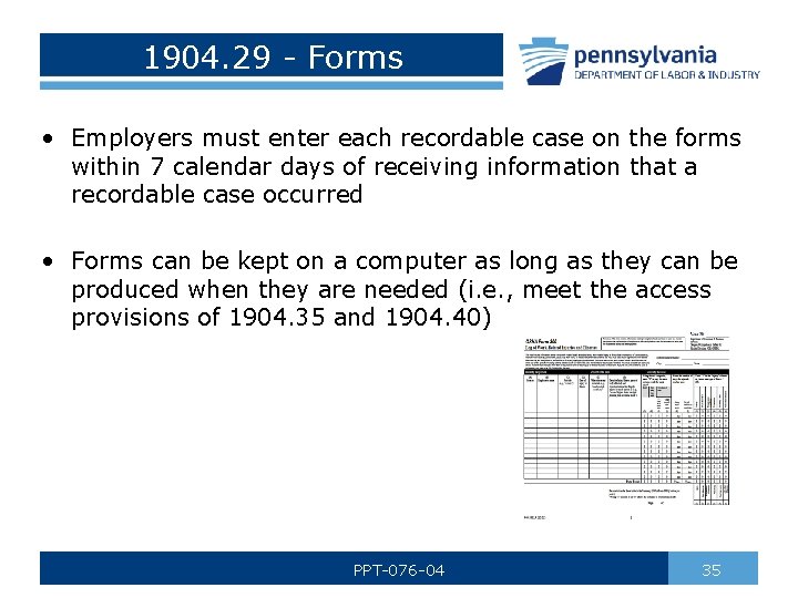 1904. 29 - Forms • Employers must enter each recordable case on the forms