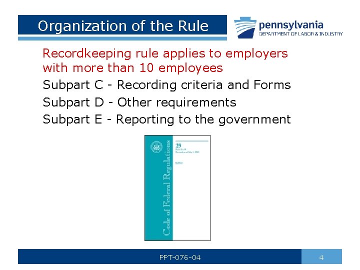 Organization of the Rule Recordkeeping rule applies to employers with more than 10 employees