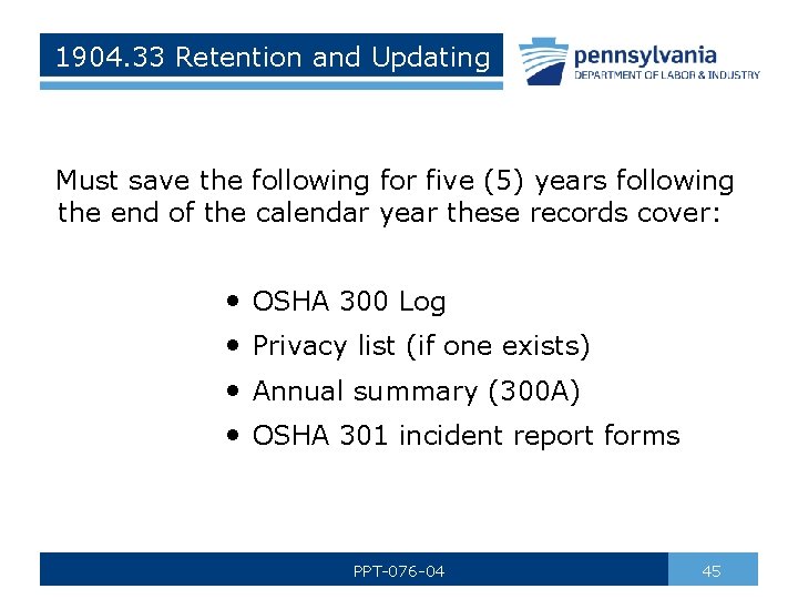 1904. 33 Retention and Updating Must save the following for five (5) years following