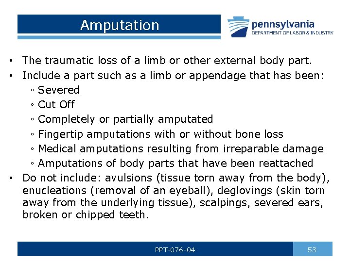 Amputation • The traumatic loss of a limb or other external body part. •