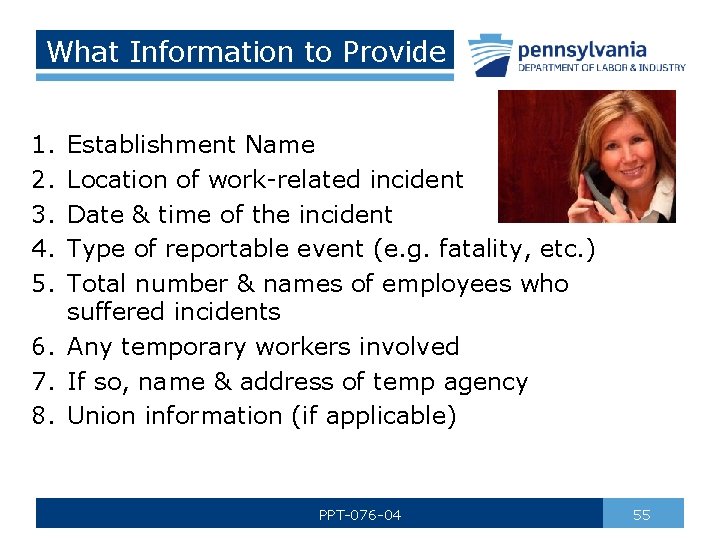 What Information to Provide 1. 2. 3. 4. 5. Establishment Name Location of work-related