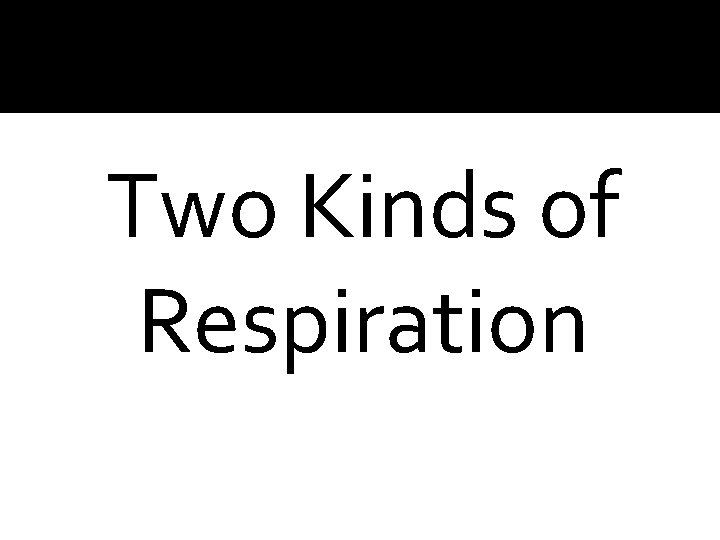 Two Kinds of Respiration 