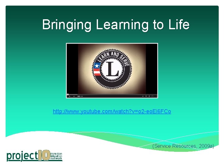 Bringing Learning to Life http: //www. youtube. com/watch? v=o 2 -eo. Ei 6 FCo