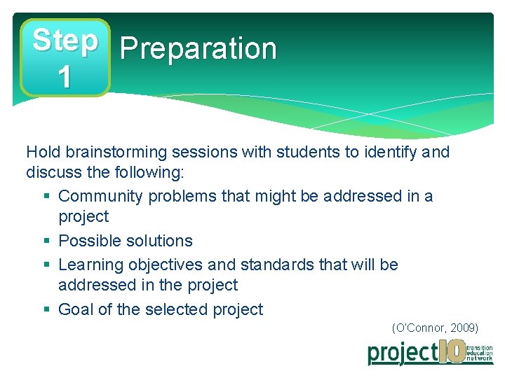 Step Preparation 1 Hold brainstorming sessions with students to identify and discuss the following: