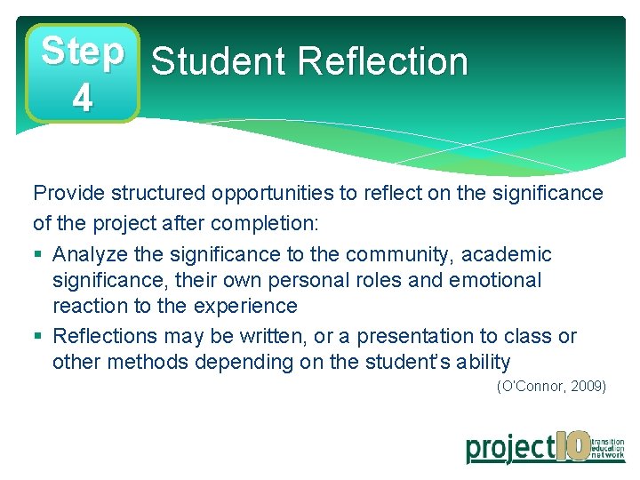 Step Student Reflection 4 Provide structured opportunities to reflect on the significance of the