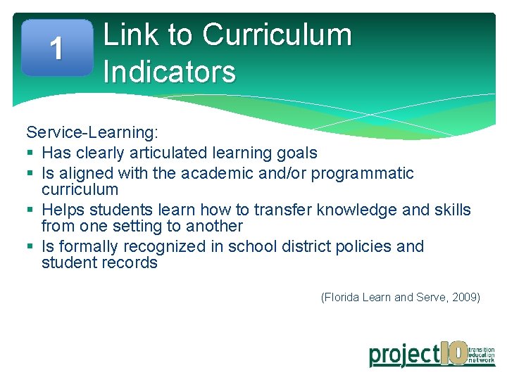 1 Link to Curriculum Indicators Service-Learning: § Has clearly articulated learning goals § Is