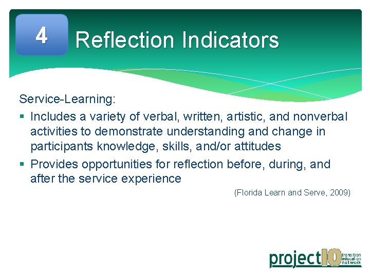 4 Reflection Indicators Service-Learning: § Includes a variety of verbal, written, artistic, and nonverbal