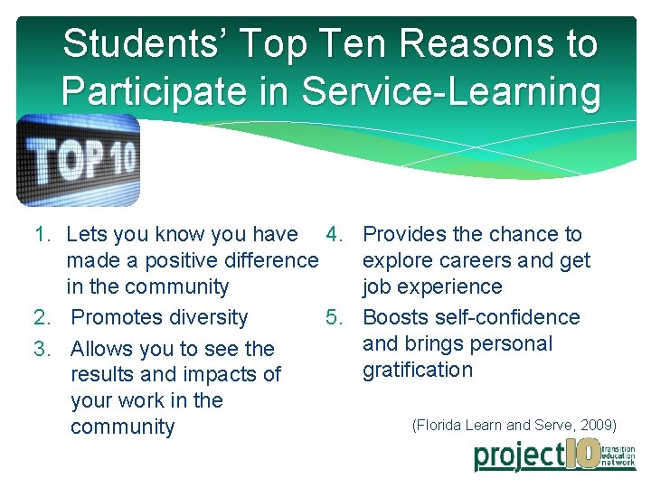 Students’ Top Ten Reasons to Participate in Service-Learning 1. Lets you know you have