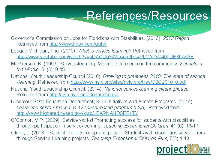 References/Resources Governor’s Commission on Jobs for Floridians with Disabilities. (2013). 2013 Report. Retrieved from