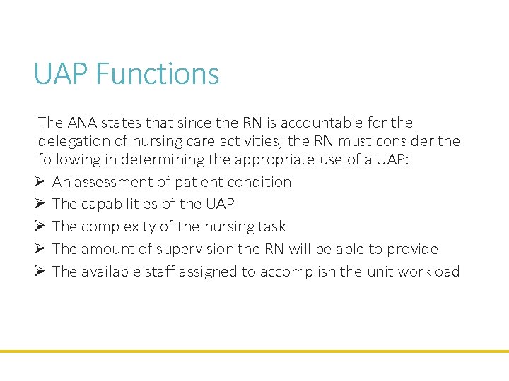 UAP Functions The ANA states that since the RN is accountable for the delegation