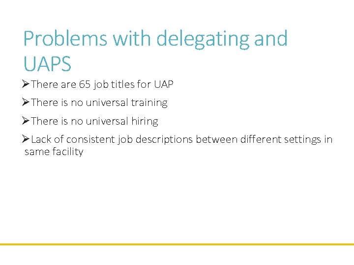 Problems with delegating and UAPS ØThere are 65 job titles for UAP ØThere is