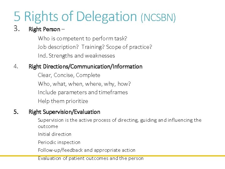 5 Rights of Delegation (NCSBN) 3. Right Person – Who is competent to perform