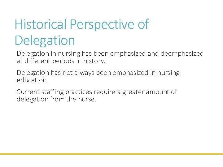 Historical Perspective of Delegation in nursing has been emphasized and deemphasized at different periods