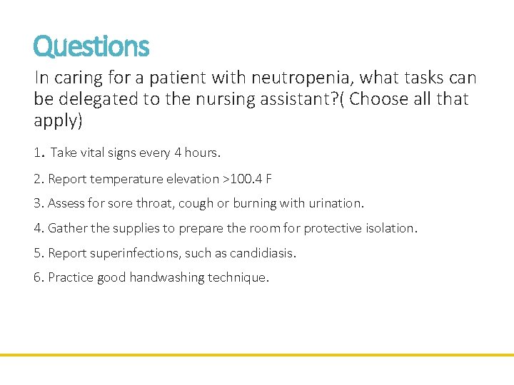 Questions In caring for a patient with neutropenia, what tasks can be delegated to
