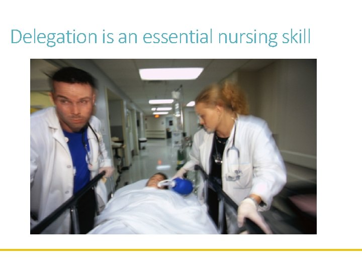 Delegation is an essential nursing skill 