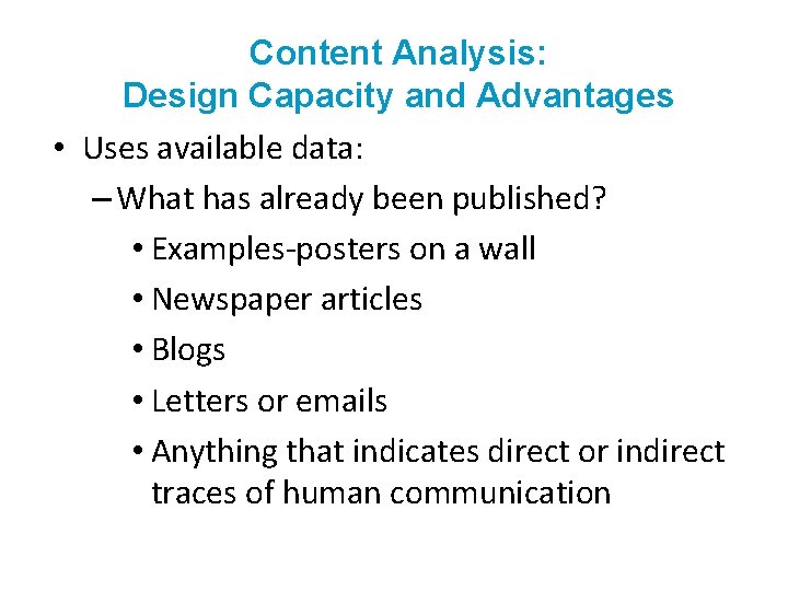 Content Analysis: Design Capacity and Advantages • Uses available data: – What has already