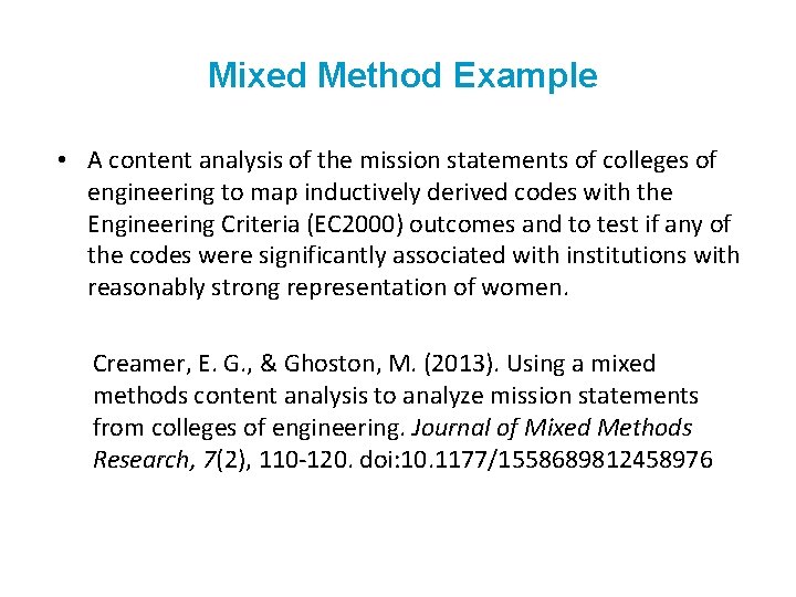 Mixed Method Example • A content analysis of the mission statements of colleges of