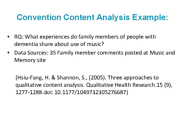 Convention Content Analysis Example: • RQ: What experiences do family members of people with