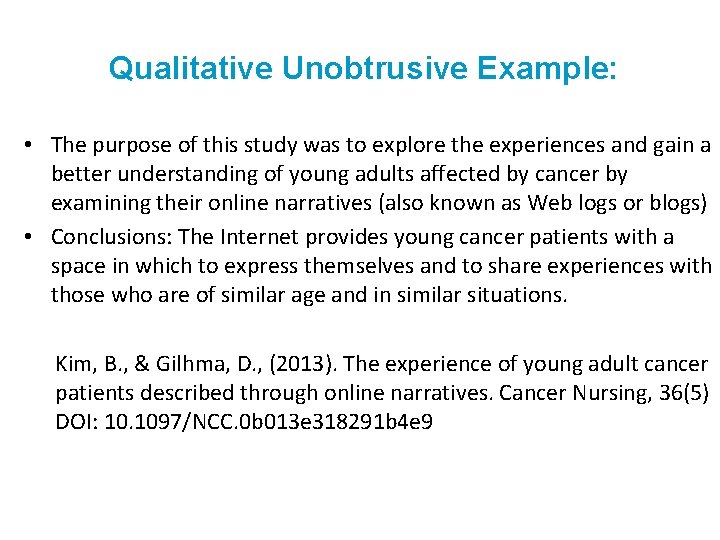 Qualitative Unobtrusive Example: • The purpose of this study was to explore the experiences