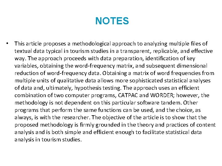 NOTES • This article proposes a methodological approach to analyzing multiple files of textual