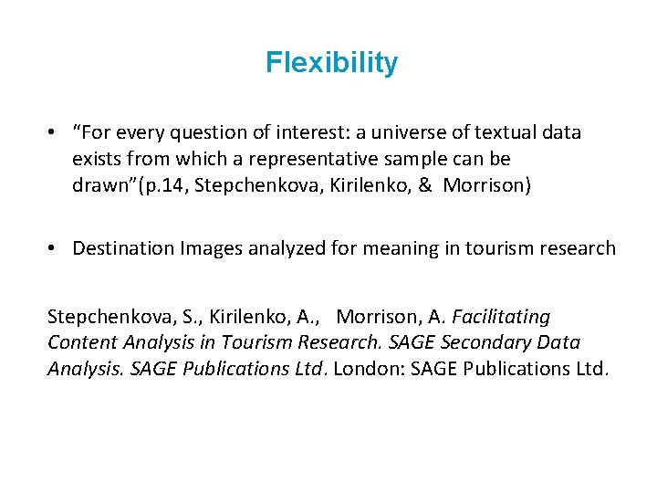 Flexibility • “For every question of interest: a universe of textual data exists from