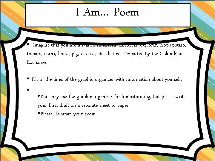 I Am… Poem • Imagine that you are a Native American, European explorer, crop